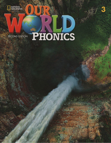 American Our World Phonics 3 (2nd.ed.) - Student's Book, De Koustaff, Lesley. Editorial National Geographic Learning, Tapa Blanda En Inglés Americano