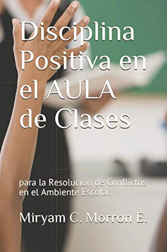 Disciplina Positiva En El Aula De Clases Para La Resolucion