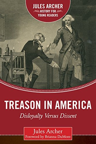 Treason In America Disloyalty Versus Dissent (jules Archer H