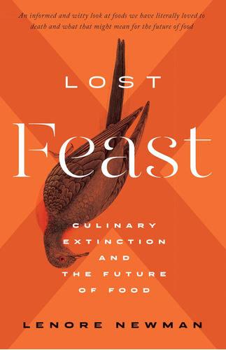 Libro: Lost Feast: Culinary Extinction And The Future Of Foo