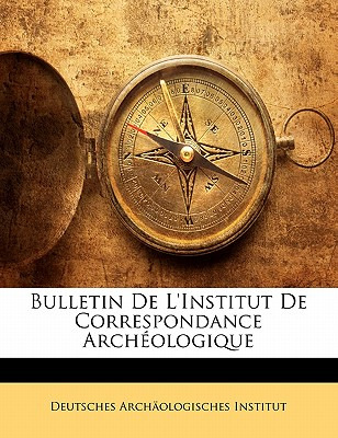 Libro Bulletin De L'institut De Correspondance Archeologi...