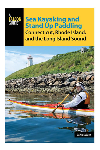Libro: Sea Kayaking And Stand Up Paddling Connecticut, Rhode