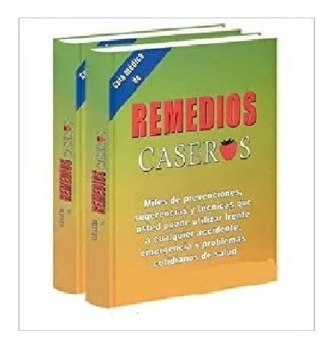 Guía Médica De Remedios Caseros 2 Tomos