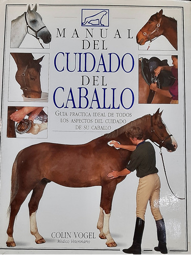 Libro  Guia Cuidado Del Caballo Guia Practica 600 Fotos 