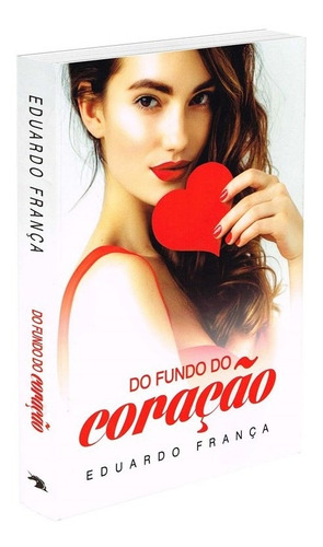 Do Fundo Do Coração: Não Aplica, De : Eduardo França. Série Não Aplica, Vol. Não Aplica. Editora Vida E Consciencia, Capa Mole, Edição Não Aplica Em Português, 2017