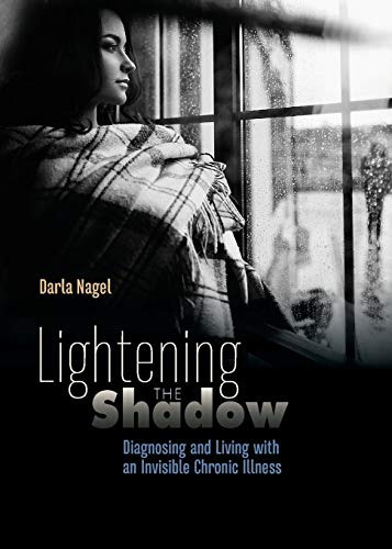 Lightening The Shadow Diagnosing And Living With An Invisibl