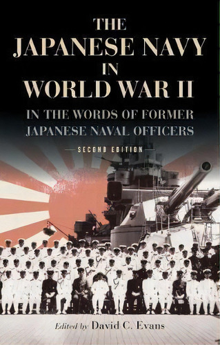 The Japanese Navy In World War Ii, De David C. Evans. Editorial Naval Institute Press, Tapa Blanda En Inglés