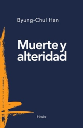 Muerte Y Alteridad - Byung-chul Han - Herder