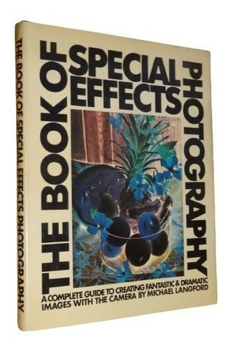 The Book Of Special Effects Photogrtaphy. Michael Langf&-.