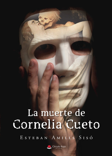 La muerte de Cornelia Cueto, de Amills Sisó  Esteban.. Grupo Editorial Círculo Rojo SL, tapa blanda en español