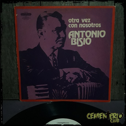 Antonio Bisio Otra Vez Con Nosotros - Europhone - Vinilo Lp