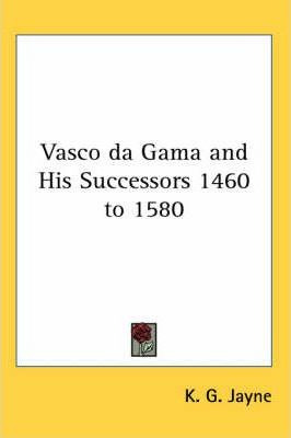 Libro Vasco Da Gama And His Successors 1460 To 1580 - K. ...