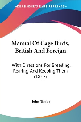 Libro Manual Of Cage Birds, British And Foreign: With Dir...