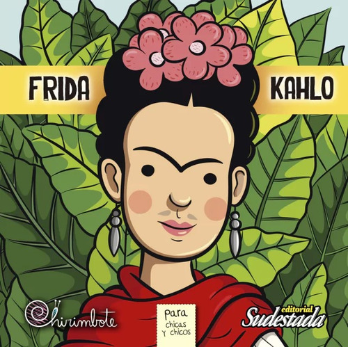Frida Kahlo Para Chic@s - Sudestada