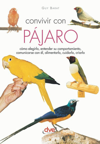 Convivir Con Su Pájaro - Guy Barat