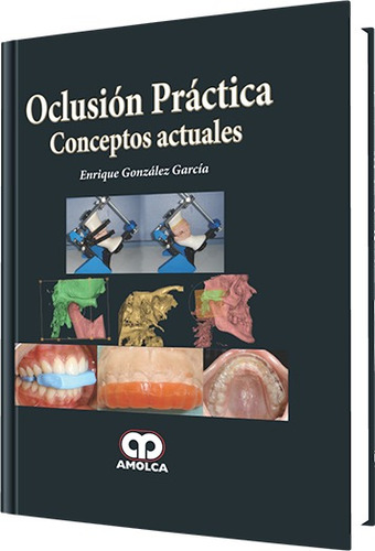 Oclusión Práctica / Enrique González García / Amolca