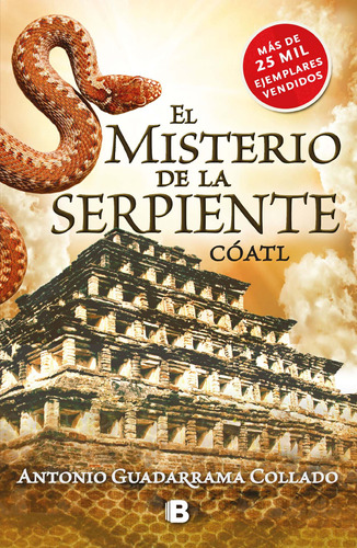 Cóatl: El misterio de la serpiente, de Guadarrama Collado, Sofía. Serie Histórica Editorial Ediciones B, tapa blanda en español, 2018