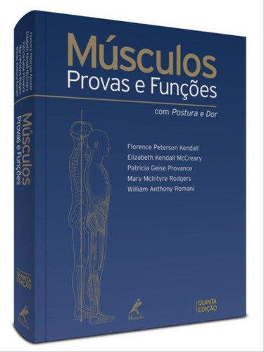 Músculos: Provas E Funções Com Postura E Dor, De Kendall, Florence Peterson. Editora Manole, Capa Mole, Edição 5ª Edição - 2007 Em Português