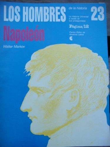 Los Hombres De La Historia Napoleón  Nº 23 Walter Markov