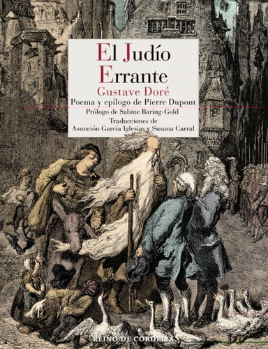 El Judio Errante, De Gustave Dore. Editorial Reino De Cordelia, Tapa Dura En Español, 2022