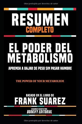 Libro: Resumen Completo  El Poder Del Metabolismo: Aprenda A