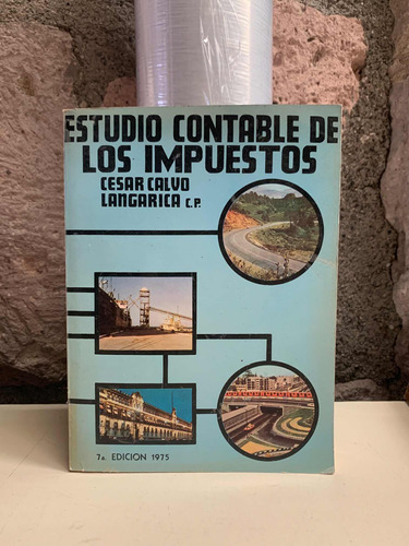 Estudio Contable De Los Impuestos - Cesar Calvo Langarica