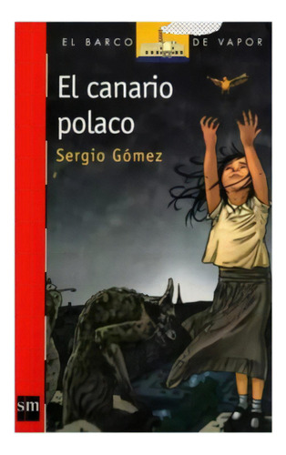 El Canario Polaco Sergio Gomez, De Sergio Gomez. Editorial Ediciones Sm, Tapa Blanda En Español