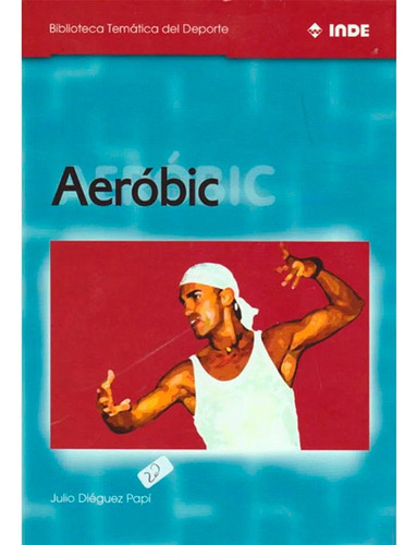 Libro Fisico Original Aerobic (btd) Dieguez Papi Julio