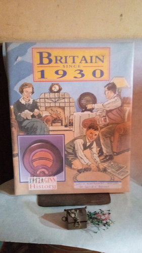 Ginn History: Britain Since 1930: Pupil's Book