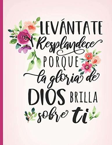 Libro : Levantate Y Resplandece Porque La Gloria De Dios.. 