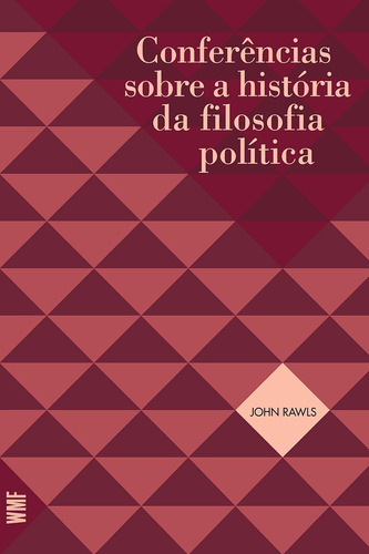 Conferências sobre a história da filosofia política, de Rawls, John. Editora Wmf Martins Fontes Ltda, capa mole em português, 2012