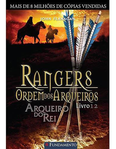 Rangers Ordem Dos Arqueiros Livro 12 Arqueiro Do Rei, De John Flanagan., Vol. Livro 12. Editora Fundamento, Capa Dura, Edição Livro 12 Em Português, 2014