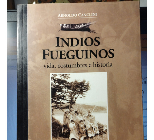 Indios Fueguinos . Vida , Costumbres E Historia