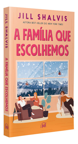 A Família Que Escolhemos Um Romance Cozy, Comovente E Divertido