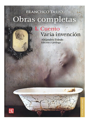Obras Completas Ii. Novela, Teatro Y Textos No Coleccionados, De Francisco Tario., Vol. N/a. Editorial Fondo De Cultura Económica, Tapa Blanda En Español, 2015