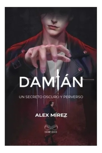 Damián  Secreto  Oscuro - Alex Mirez.    Nuevo.