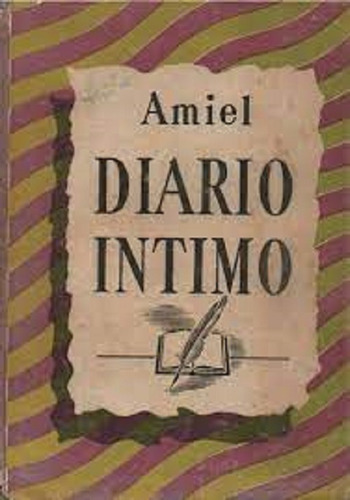 Libro Físico Enrique Amiel Diario Íntimo  1° Edición 1945