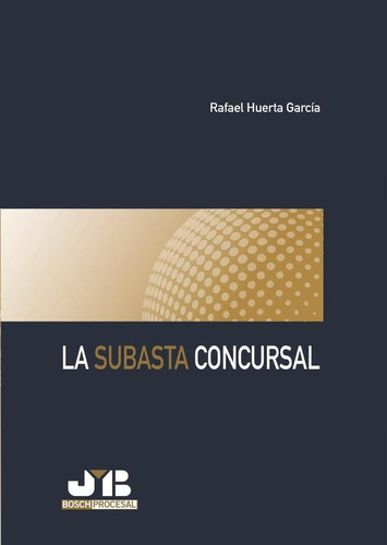 La Subasta Concursal. - Rafael Huerta García