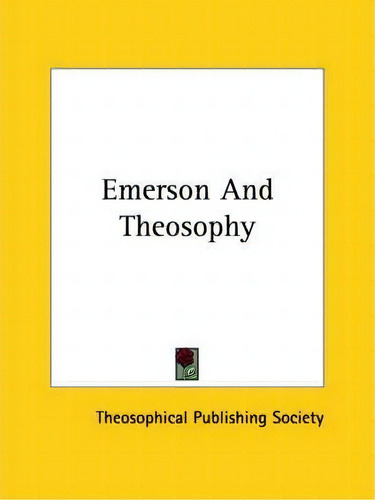 Emerson And Theosophy, De Theosophical Publishing. Editorial Kessinger Publishing, Tapa Blanda En Inglés