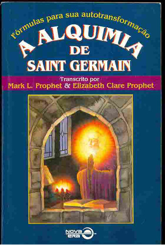 A Alquimia De Saint Germain De Mark L. Prophet; Elizabeth Clare Prophet Pela Nova Era (2000)