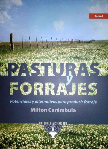 Pasturas Y Forrajes V. 1 - Milton Carámbula 