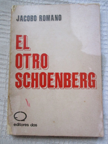 Jacobo Romano - El Otro Schoenberg - Editores Dos