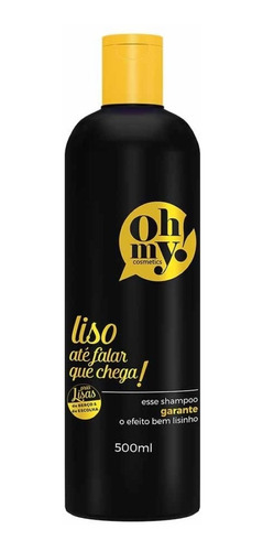 Shampoo Liso Até Falar Que Chega 500ml - Oh My!