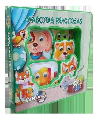 Libro - Mascotas Revoltosas (coleccion Ojos Locos 3d) (cart