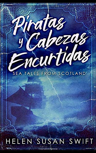 Piratas Y Cabezas Encurtidas: Una Coleccion Eclectica De His