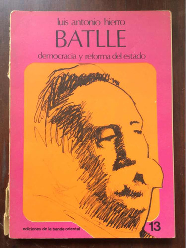 Batlle Democracia Y Reforma Del Estado Luis Antonio Hierro