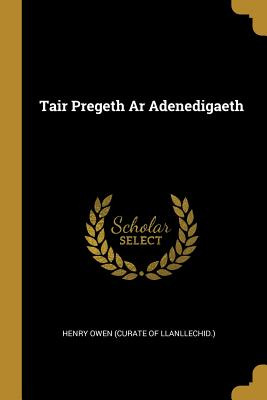 Libro Tair Pregeth Ar Adenedigaeth - Henry Owen (curate O...