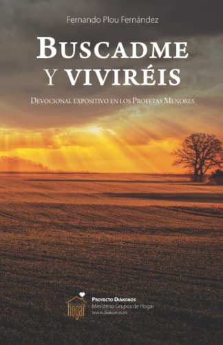 Buscadme Y Vivireis: Guia Devocional En Los Profetas Menores