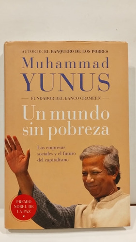 Un Mundo Sin Pobreza - Muhammad Yunus - Paidos