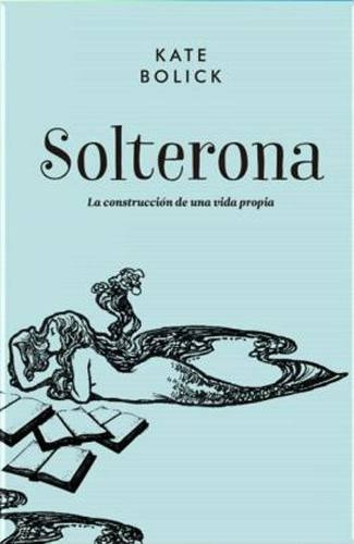 Solterona - Kate Bolick